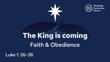 The King is coming 4 - 'Faith & Obedience'