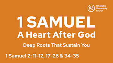 1 Samuel: A Heart After God 2 - 'Deep Roots That Sustain You'