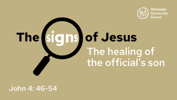 The signs of Jesus 2 - 'The healing of the official's son'