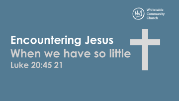 Encountering Jesus when we have so little