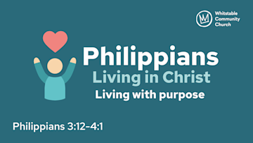 Philippians 8 - 'Living with purpose'