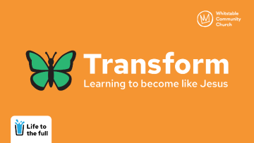Transform - Learning to become like Jesus