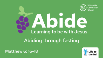 Abide 7 - 'Abiding through fasting'