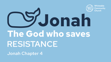 Jonah: The God who saves 4 - RESISTANCE