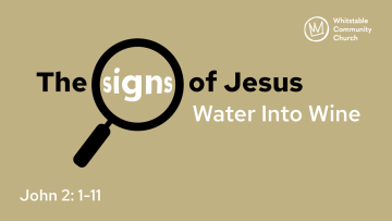 The Signs of Jesus 1 - 'Water Into Wine'