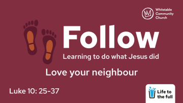 Follow 2 - 'Love your neighbour'