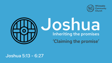 Joshua 5 - ‘Claiming the promise’