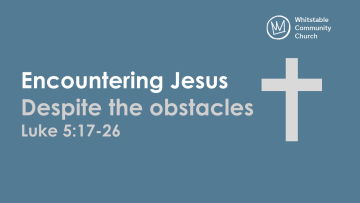 Encountering Jesus despite the obstacles 