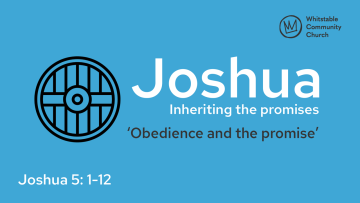 Joshua 4 - ‘Obedience and the promise’