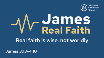 James: Real Faith 7 - Real faith humbles itself