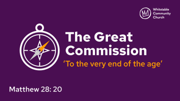 The Great Commission 9 - ‘To the very end of the age’