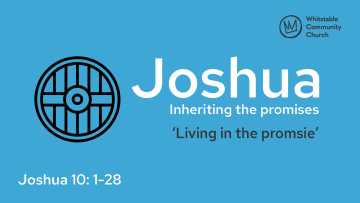 Joshua 9 - ‘Living in the promsie’