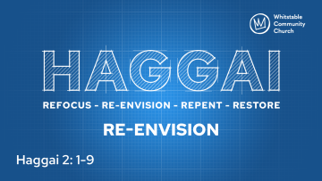 Haggai 2 - 'Re-envision'