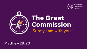 The Great Commission 8 - ‘Surely I am with you.’