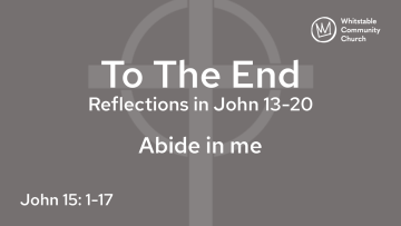 To The End 5 - 'Abide in me'