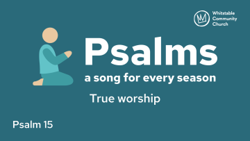 Psalm 15 - True worship