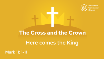 The Cross and the Crown 1 - 'Here comes the King'