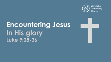 Encountering Jesus in His Glory