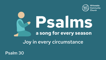 Psalm 30 - Joy in every circumstance