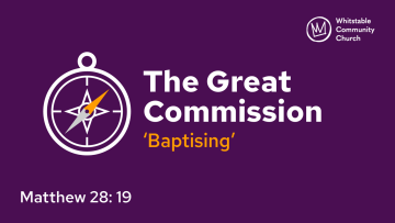 The Great Commission 7 - ‘Baptising’