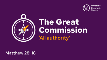 The Great Commission 2 - ‘All authority’