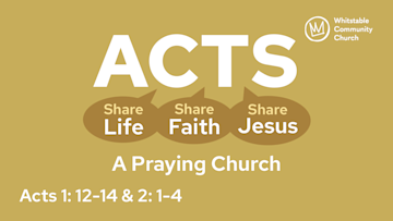 ACTS 2 - 'A Praying Church'