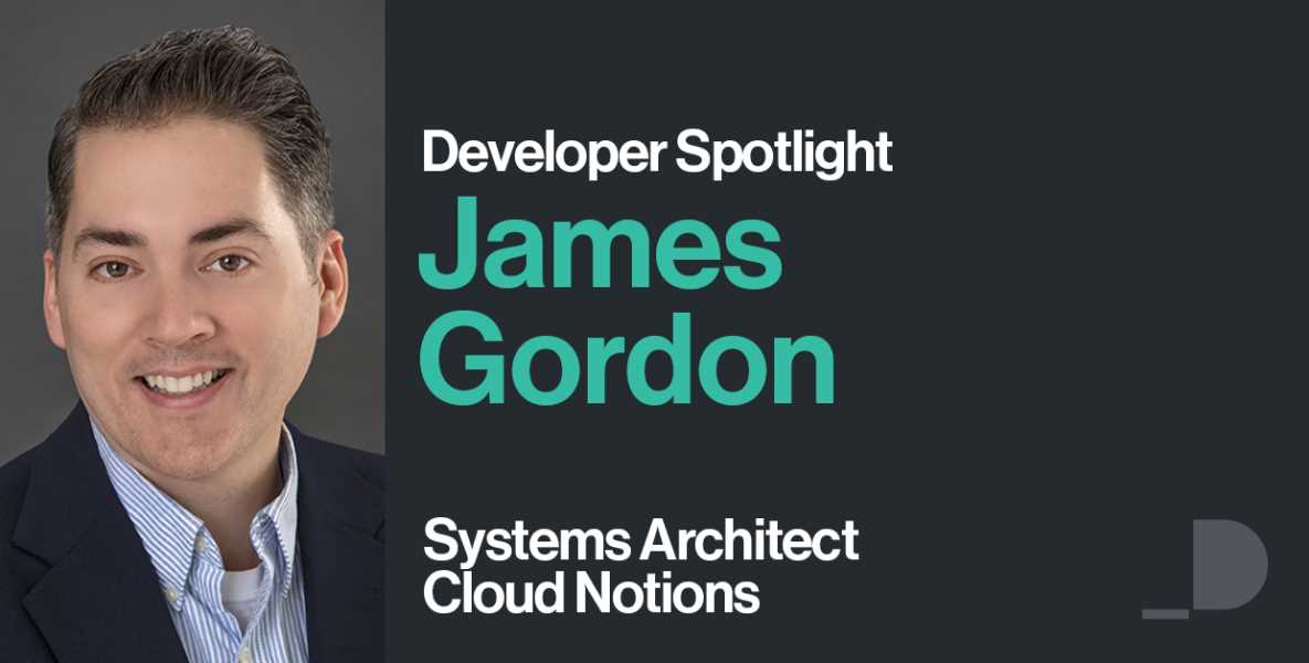 Developer Spotlight: James Gordon, Cloud Notions