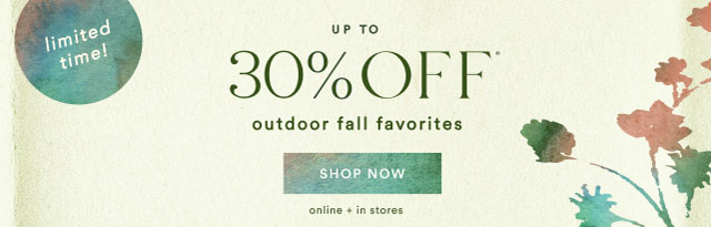 Up to 30% Off Outdoor Fall Favorites
