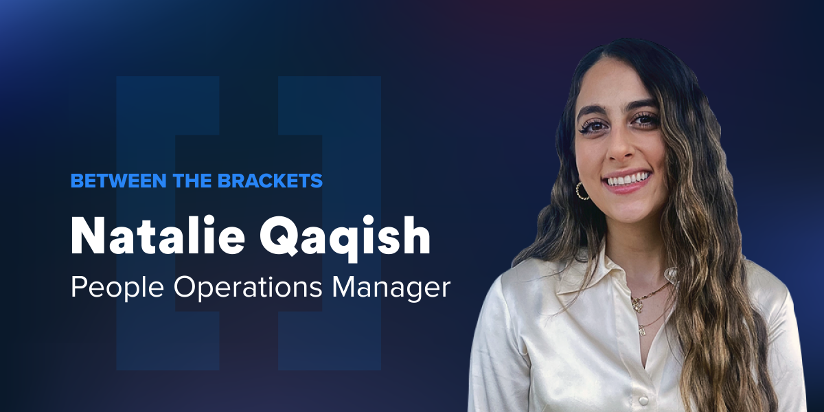 Between the Brackets: Natalie Qaqish, People Operations Manager - Blog Post