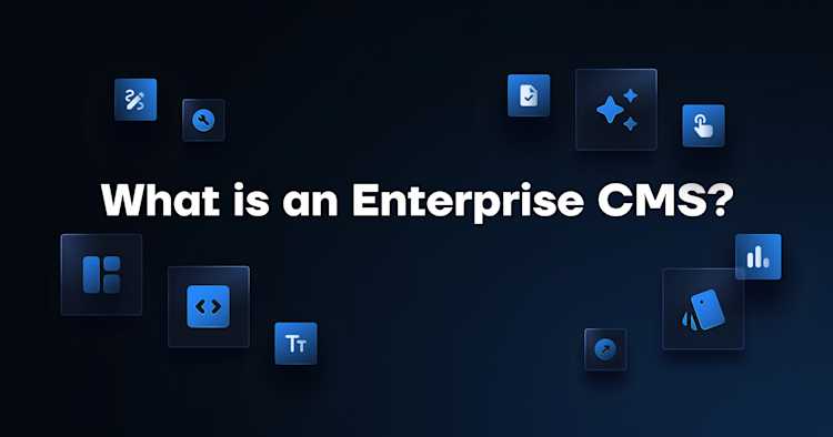 What is an Enterprise CMS What is an Enterprise CMS