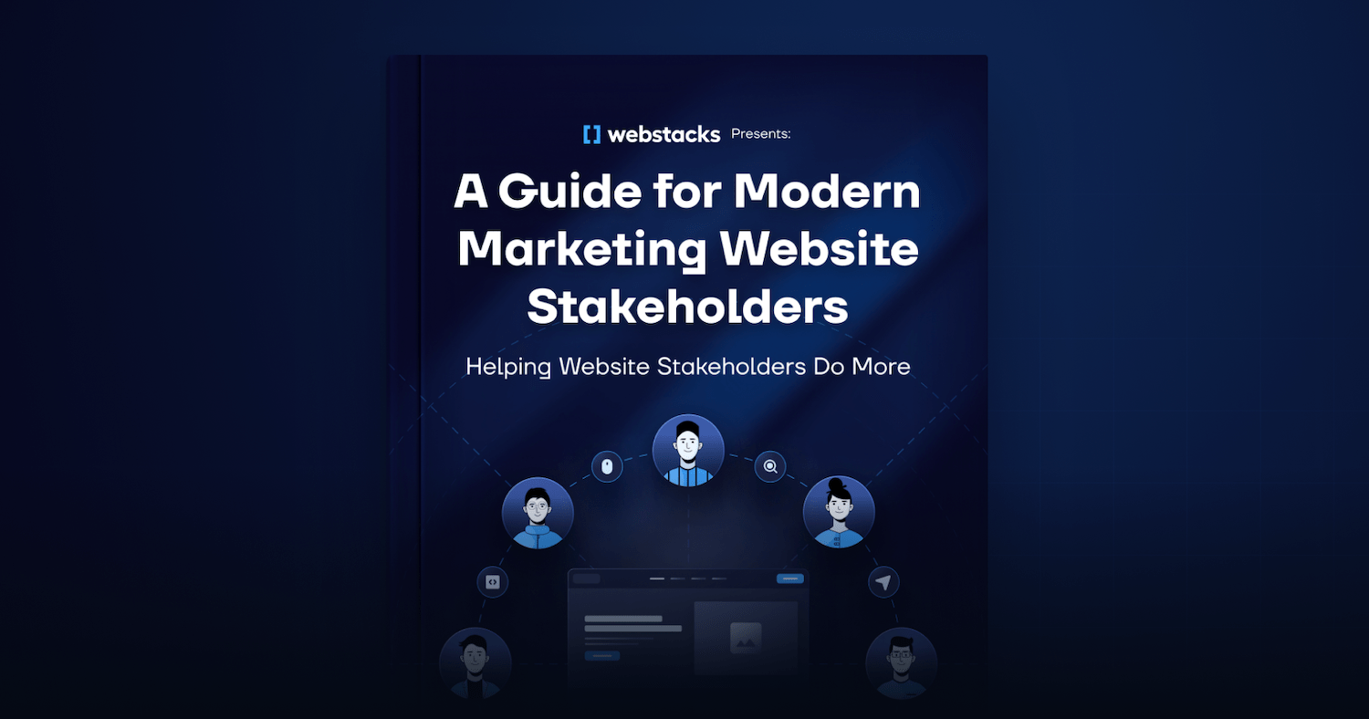 Webstacks Releases A Guide To Modern Marketing Website Stakeholders ...