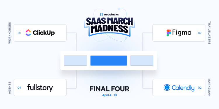 Webstacks SaaS Madness Final 4 Webstacks SaaS Madness Final 4