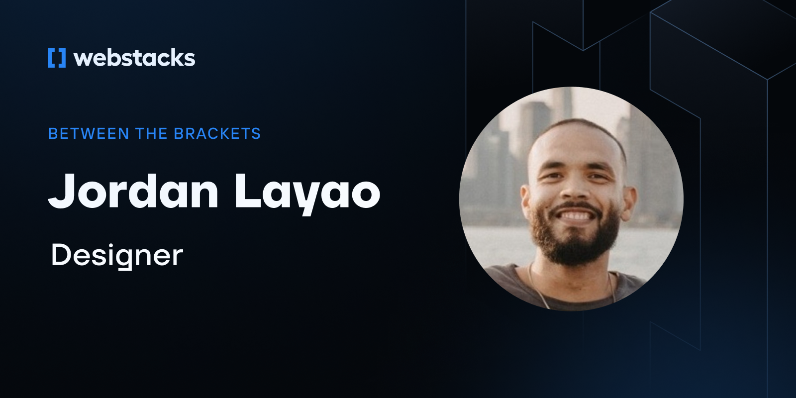 Between the Brackets: Jordan Layao, Designer Featured Image Between the Brackets: Jordan Layao, Designer Featured Image