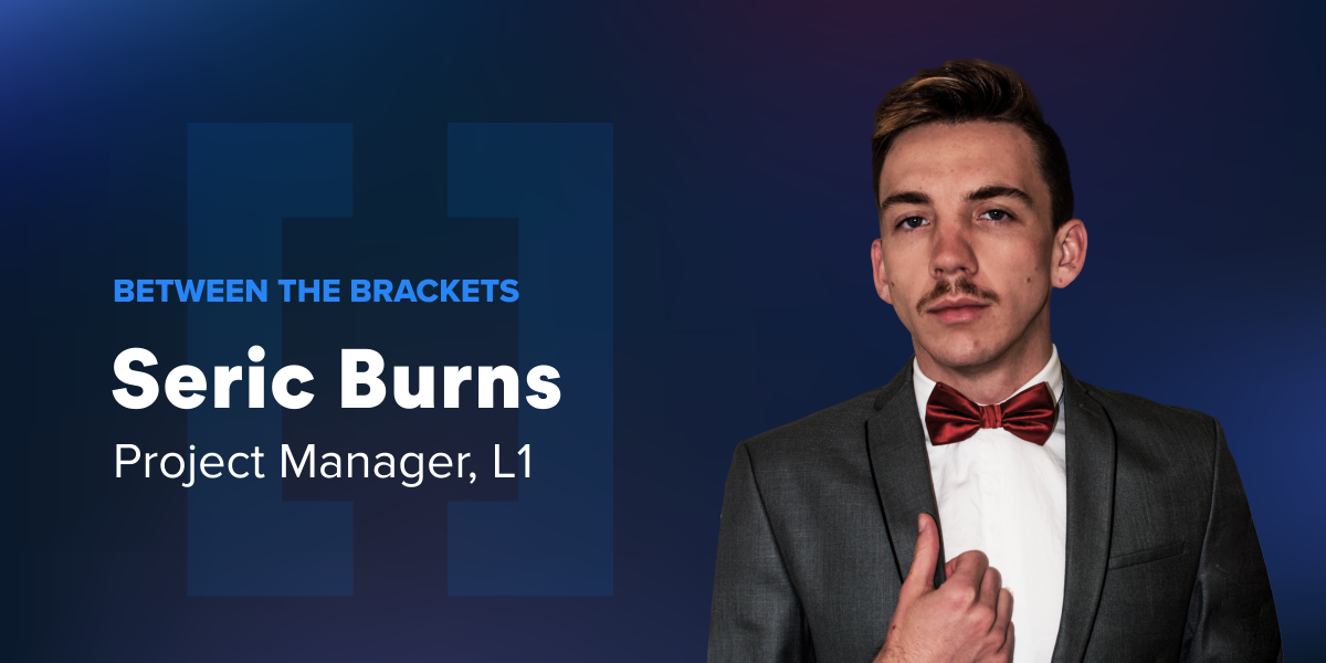 Between the Brackets: Seric Burns, Project Manager at Webstacks - Blog Post