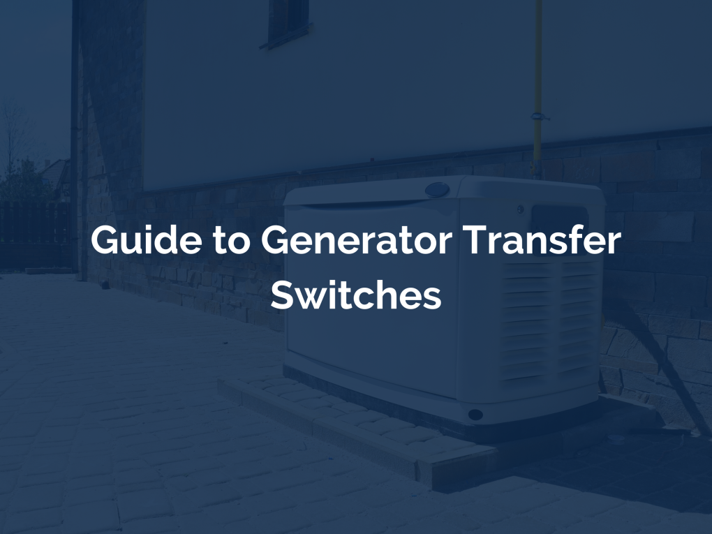 Guide to Generator Transfer Switches