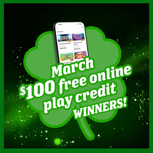 March $100 Free Online Play Credit Winners! 