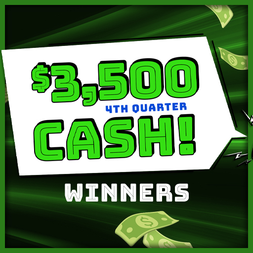 $3,500 4th Quarter Cash! Winners