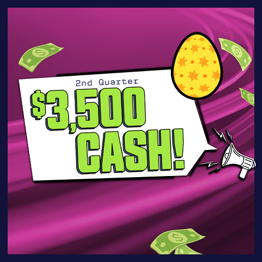2nd Quarter $3,500 Cash! 