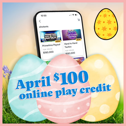 April $100 Online Play Credit 