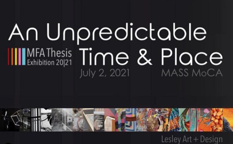 An Unpredictable Time & Place - MFA Thesis Exhibition