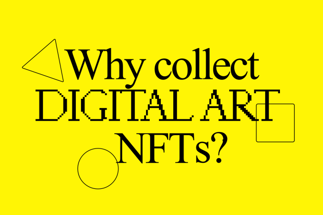 Why collect digital art NFTs? cover image