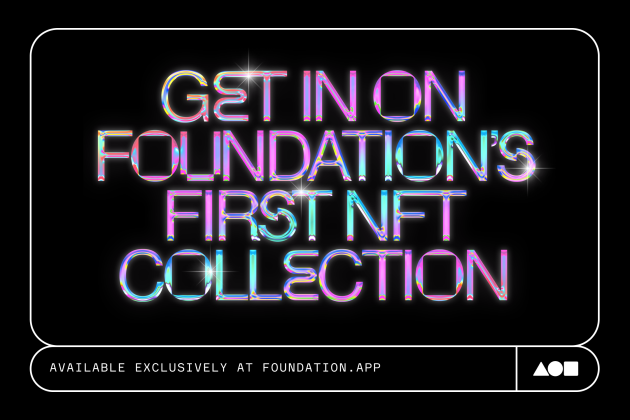 Get in on Foundation’s first NFT collection. cover image