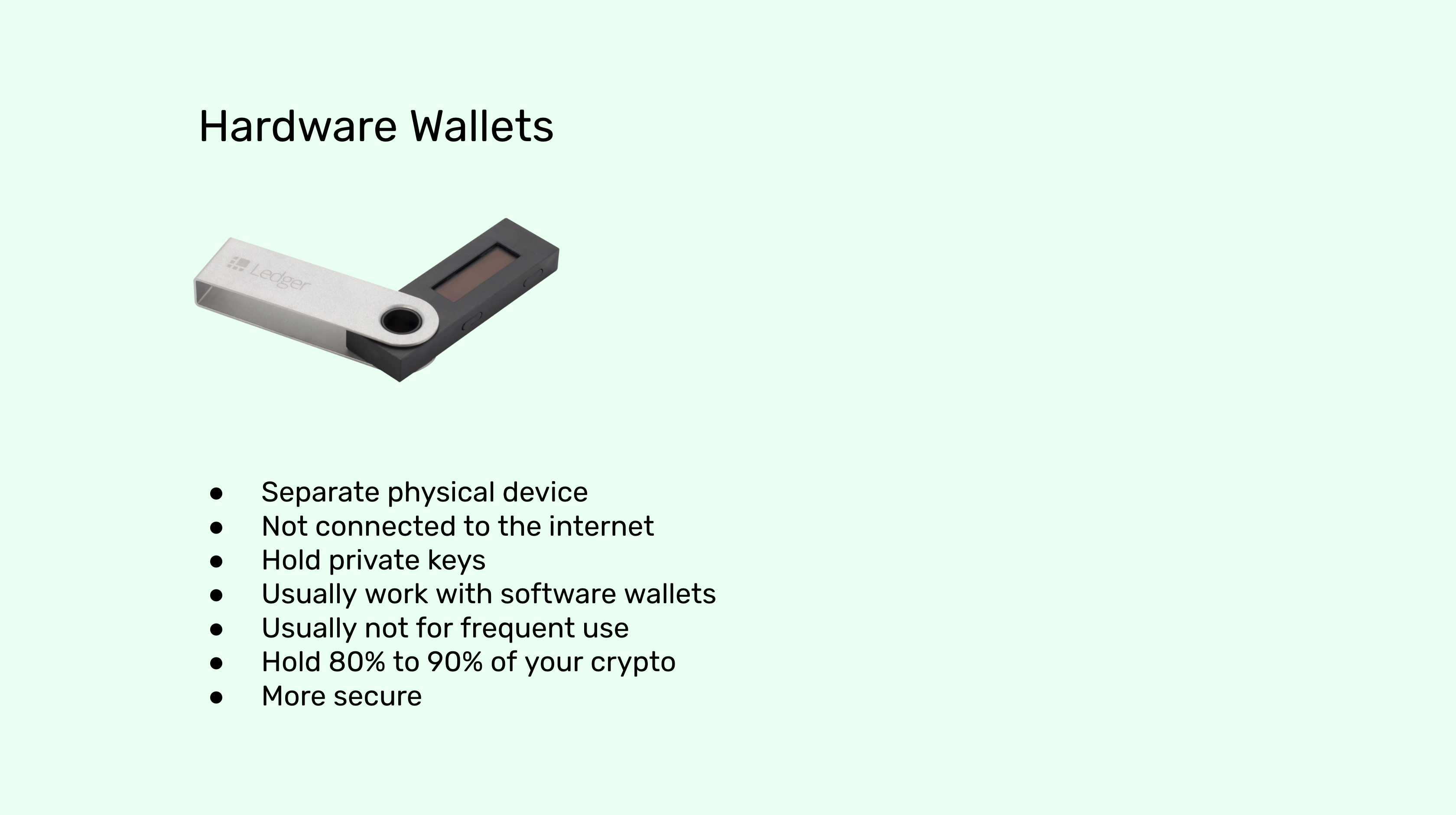 Hardware wallets.