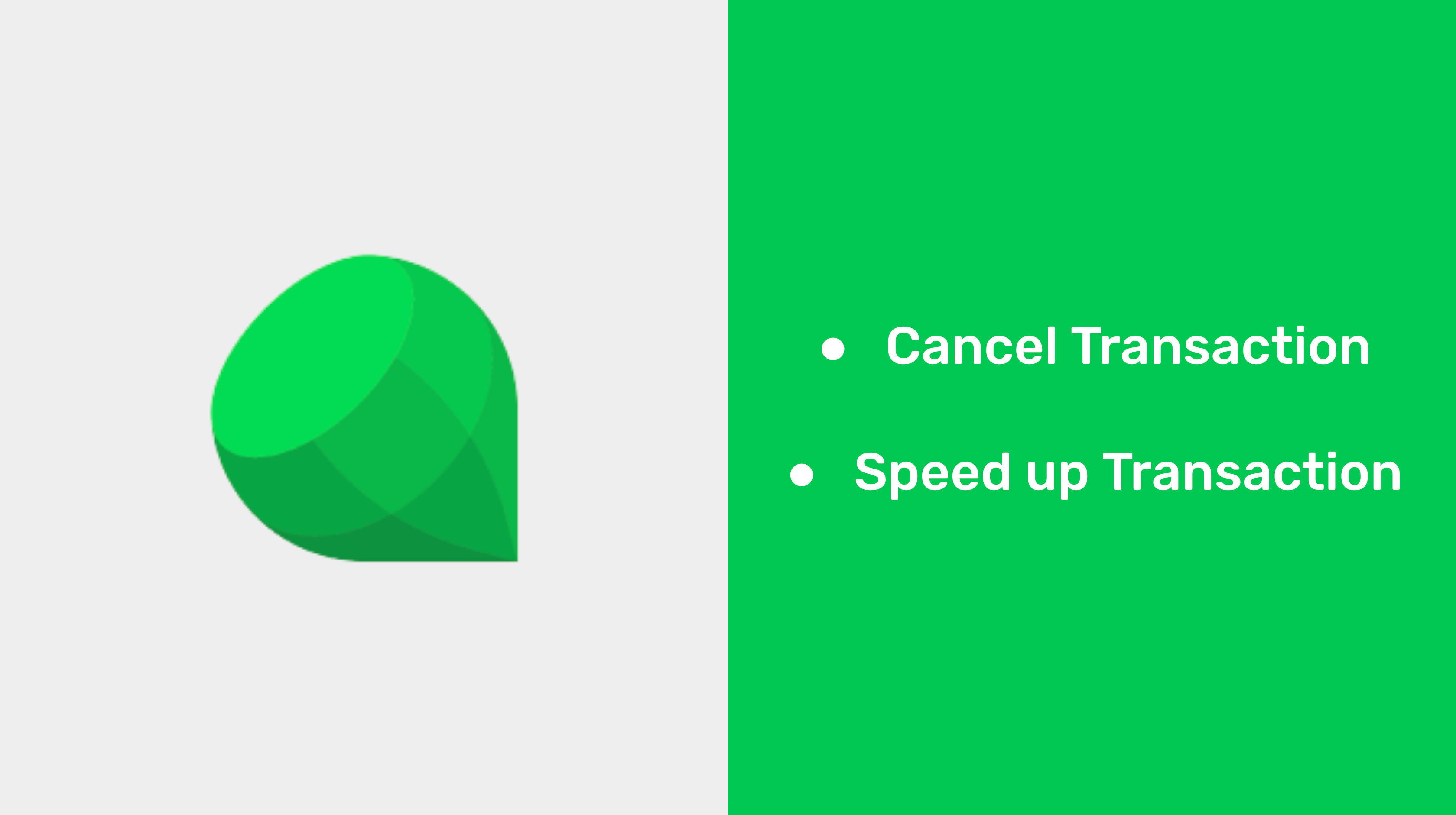 Cancel or speed up transactions.