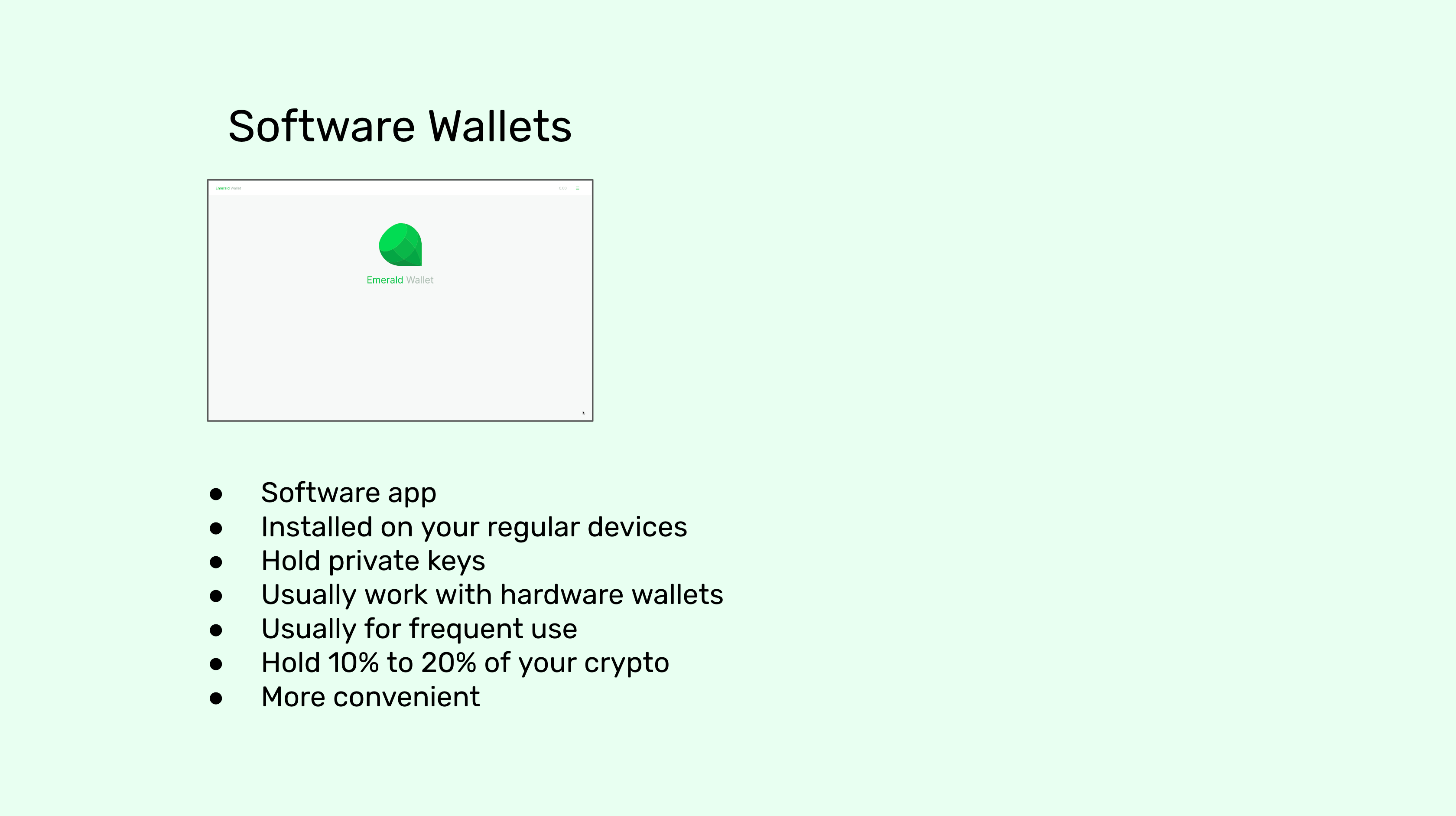 Software wallets.