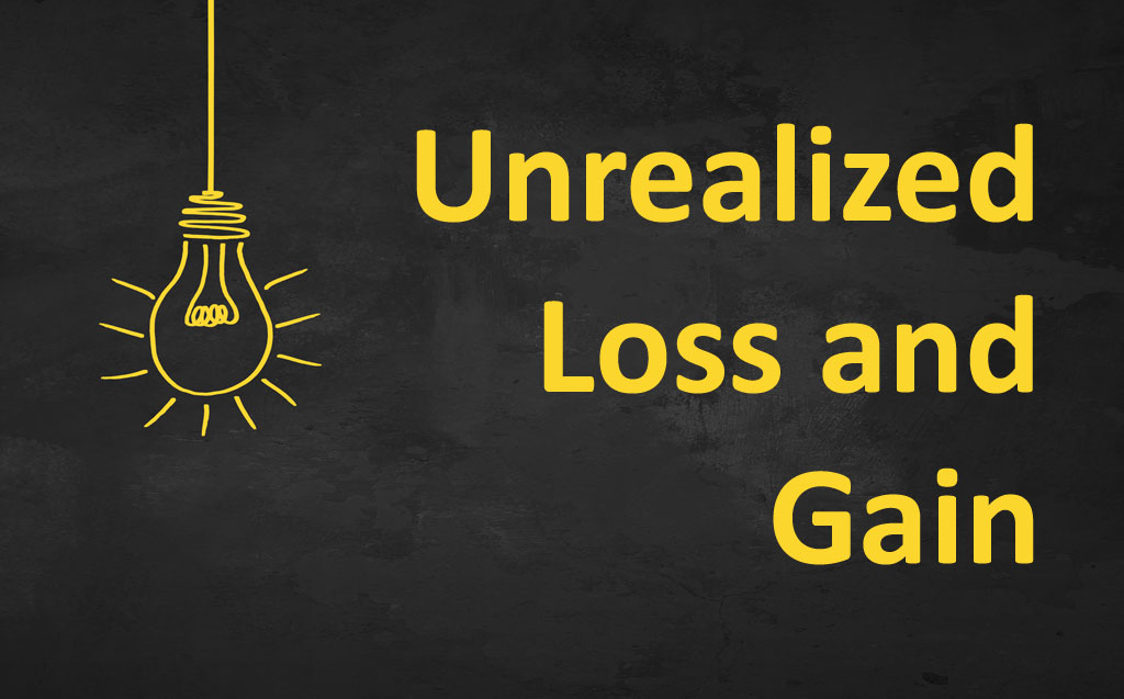 Unrealized Loss or Gain