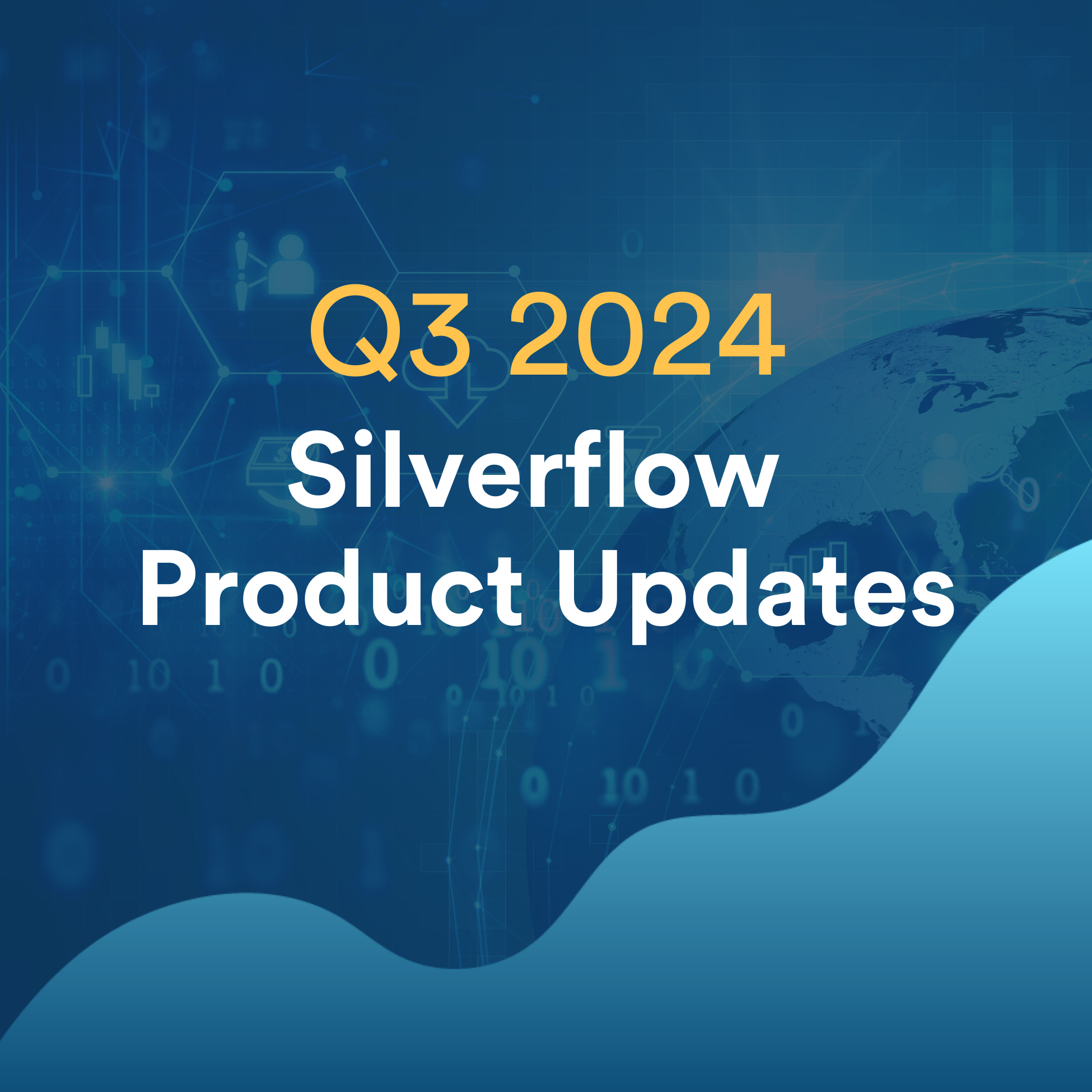 Q3 2024 Silverflow Product updates 