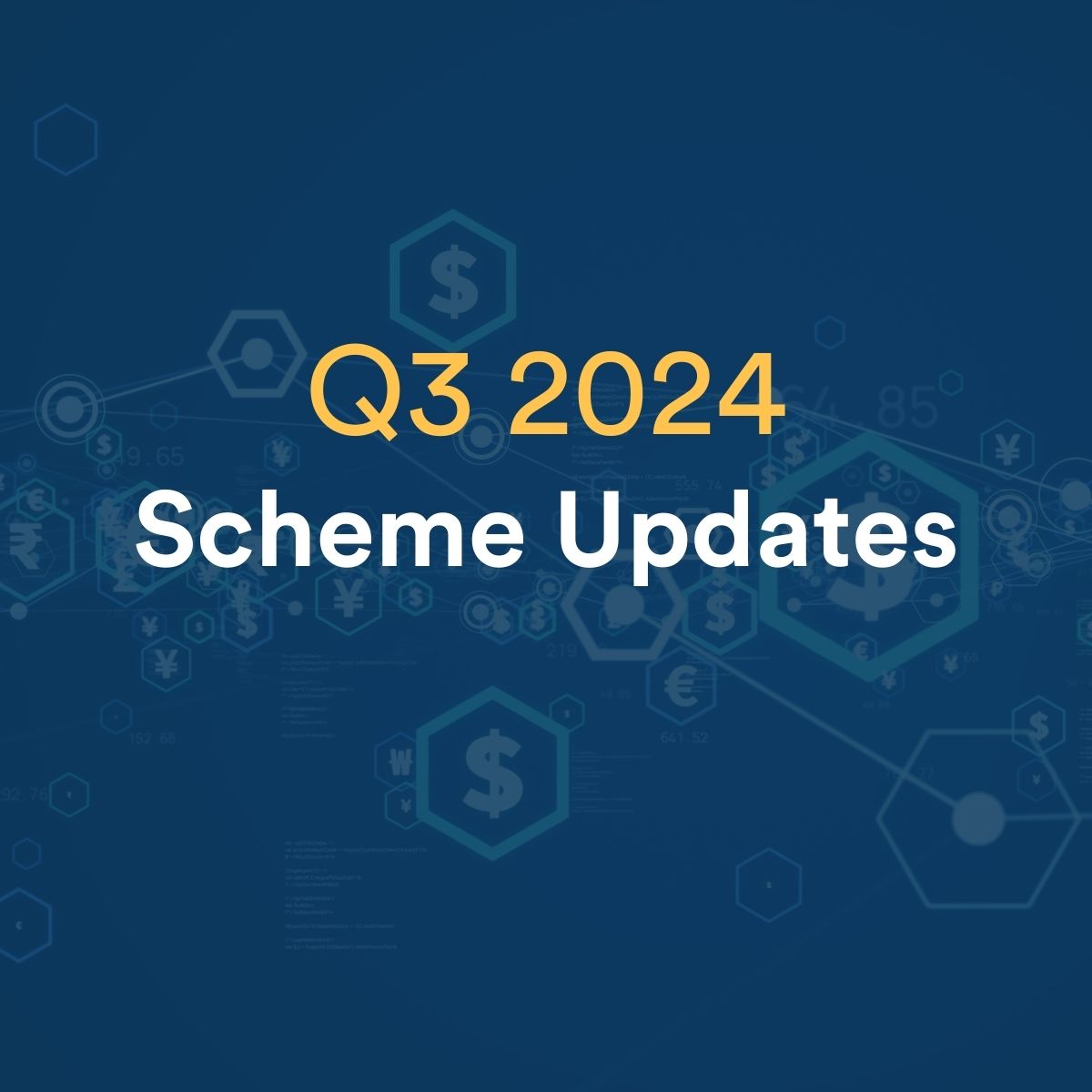 Q3 2024 Scheme Updates