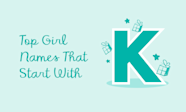 Top Baby Girl Names That Start With K Pampers