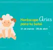 Horóscopo Aries para tu bebé: personalidad, tips y más...